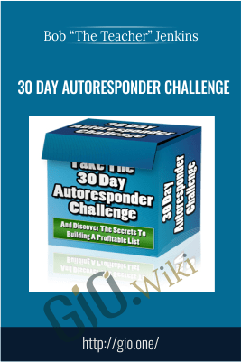 30 Day Autoresponder Challenge - Bob “The Teacher” Jenkins
