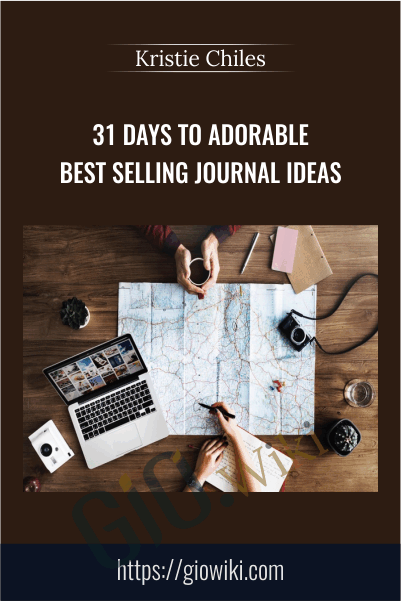 31 Days to Adorable Best Selling Journal Ideas - Kristie Chiles