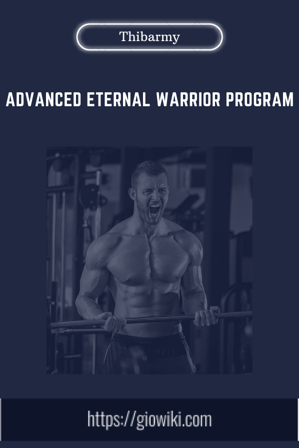 Advanced Eternal Warrior Program - Thibarmy