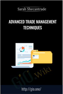 Advanced Trade Management Techniques – Sarah Shecantrade