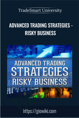 Advanced Trading Strategies - Risky Business - TradeSmart University
