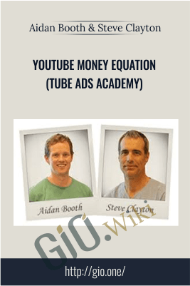 YouTube Money Equation (Tube Ads Academy) - Aidan Booth and Steve Clayton