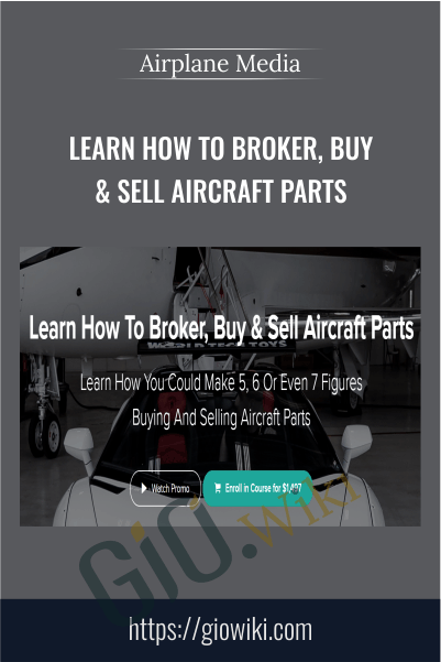 Learn How To Broker, Buy & Sell Aircraft Parts - Airplane Media