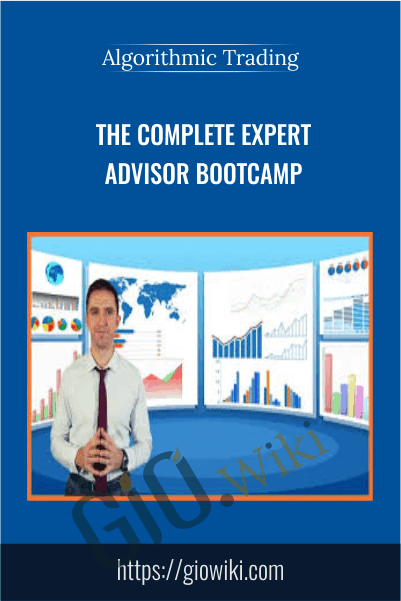 The Complete Expert Advisor Bootcamp – Algorithmic Trading