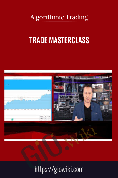 Trade MasterClass - Algorithmic Trading