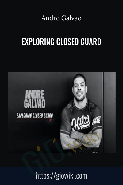 Exploring Closed Guard - Andre Galvao