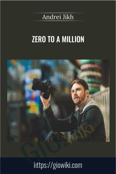 Zero to a Million – Andrei Jikh