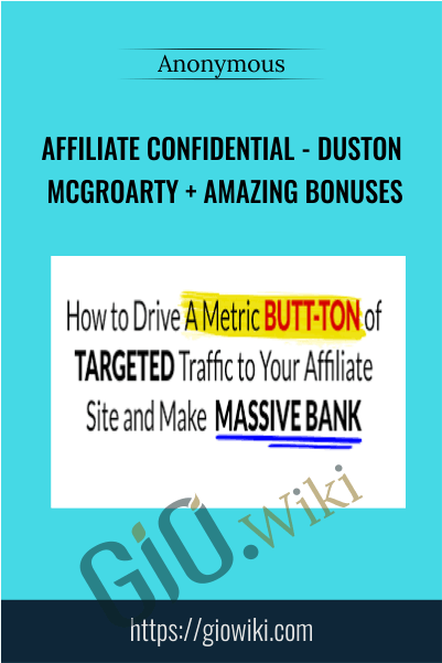 Affiliate Confidential - Duston McGroarty + Amazing Bonuses