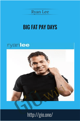 Big Fat Pay Days – Ryan Lee