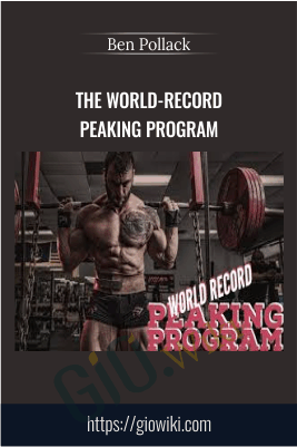 The World-Record Peaking Program - Ben Pollack