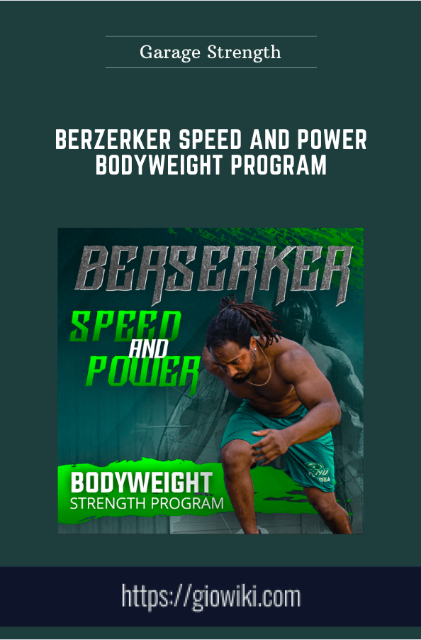 Berzerker Speed and Power Bodyweight Program - Garage Strength