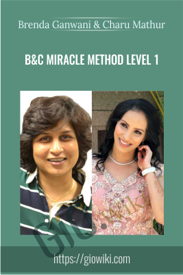 B&C Miracle Method Level 1 - Brenda Ganwani & Charu Mathur