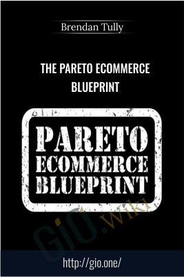 The Pareto Ecommerce Blueprint – Brendan Tully