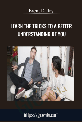 Learn the Tricks to a Better Understanding of You - Brent Dalley