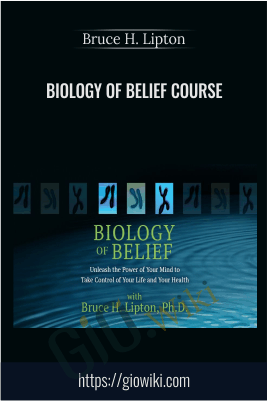 Biology of Belief course - Bruce H. Lipton