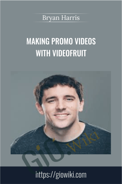 Making Promo videos with VideoFruit - Bryan Harris