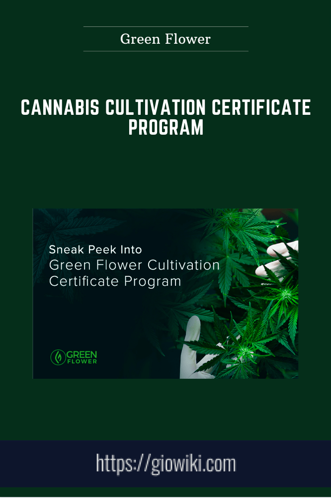 Cannabis Cultivation Certificate Program - Green Flower