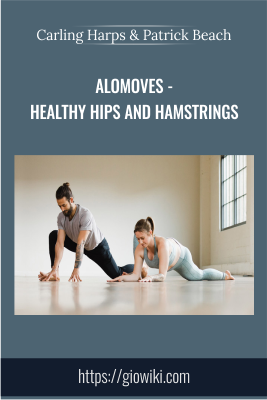 AloMoves - Healthy Hips and Hamstrings - Carling Harps & Patrick Beach