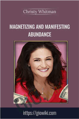 Magnetizing and Manifesting Abundance - Christy Whitman