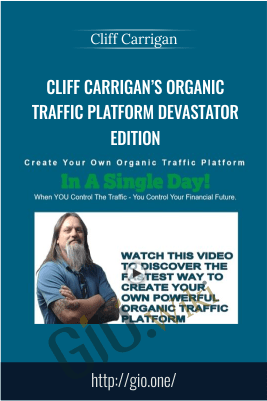 Cliff Carrigan’s Organic Traffic Platform DEVASTATOR EDITION