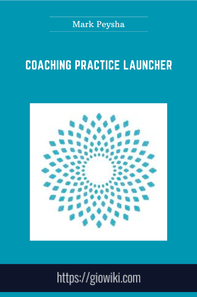 Coaching Practice Launcher - Mark Peysha