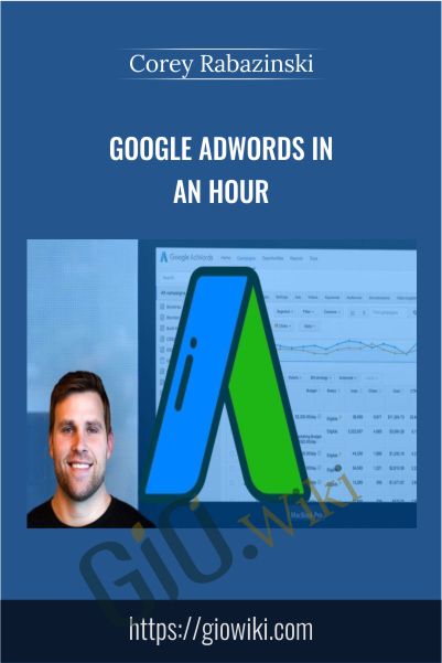 Google AdWords in an Hour – Corey Rabazinski
