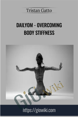 DailyOm - Overcoming Body Stiffness - Tristan Gatto