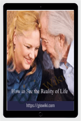 How to See the Reality of Life - David R. Hawkins