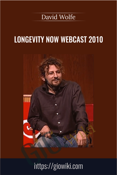 Longevity Now Webcast 2010 - David Wolfe