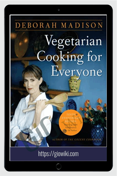 Vegetarian Cooking for Everyone (Tenth Anniversary Ed.) - Deborah Madison