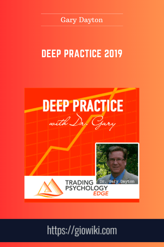 Deep Practice 2019 - Gary Dayton