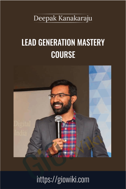 Lead Generation Mastery – Deepak Kanakaraju