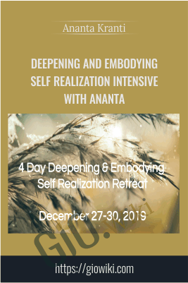 Deepening and Embodying Self Realization Intensive with Ananta