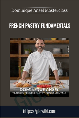 French Pastry Fundamentals - Dominique Ansel Masterclass