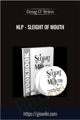 NLP - Sleight of Mouth - Doug O' Brien