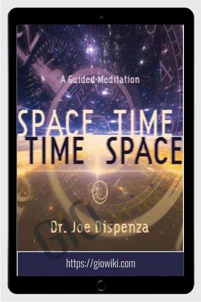 Space-Time - Time-Space Meditation - Joe Dispenza