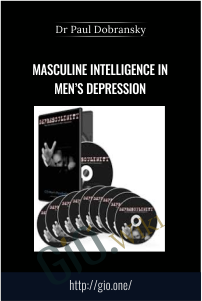 Depresculinity – Masculine Intelligence in Men’s Depression - Dr. Paul Dobransky