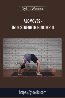 AloMoves - True Strength Builder II - Dylan Werner