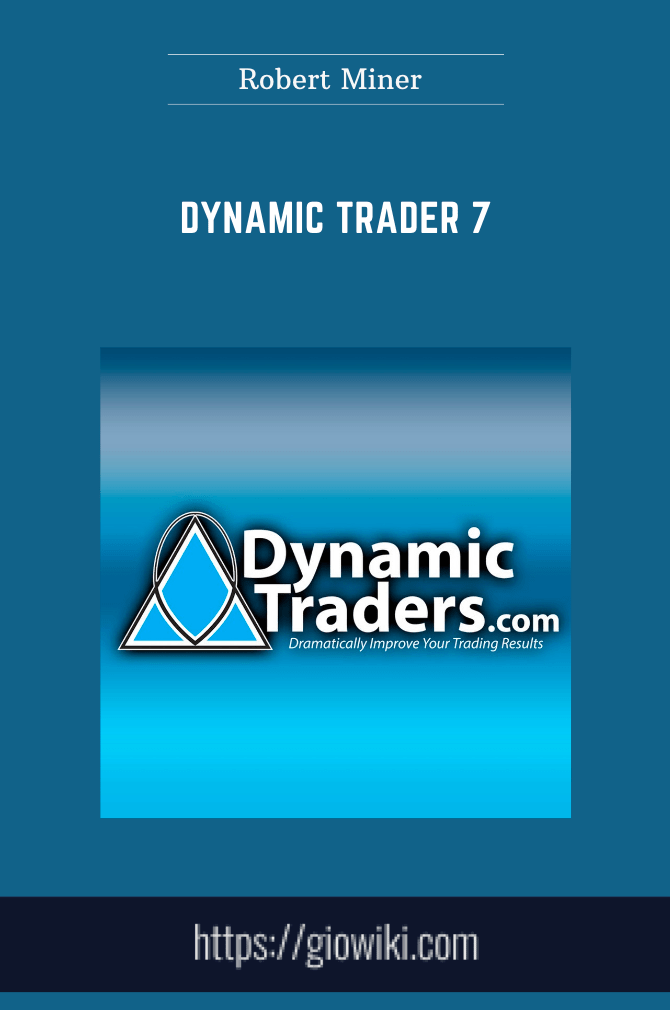 Dynamic Trader 7 - Robert Miner