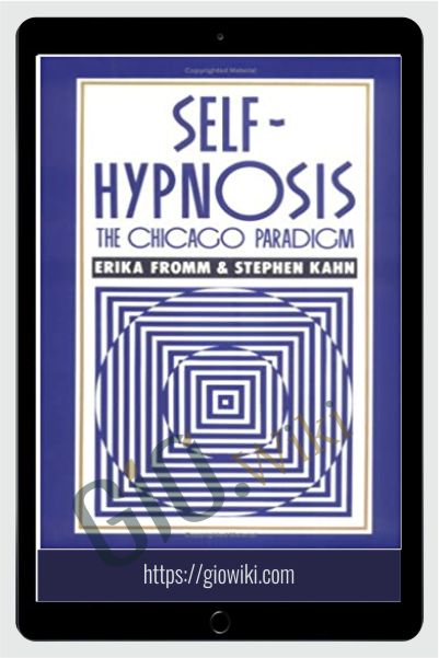 Self-Hypnosis The Chicago Paradigm - Erika Fromm