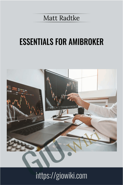 Essentials For Amibroker - Matt Radtke