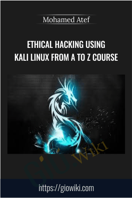 Ethical Hacking using Kali Linux from A to Z Course - Mohamed Atef