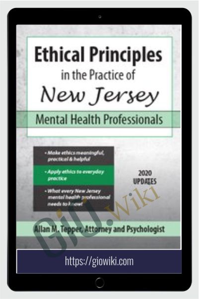 Ethical Principles in the Practice of New Jersey Mental Health Professionals - Allan M Tepper