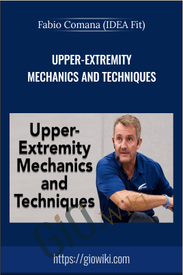 (IDEA Fit) - Upper-Extremity Mechanics and Techniques - Fabio Comana