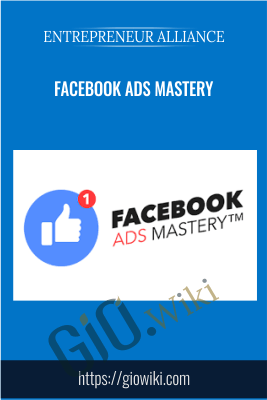 Facebook Ads Mastery – Entrepreneur Alliance