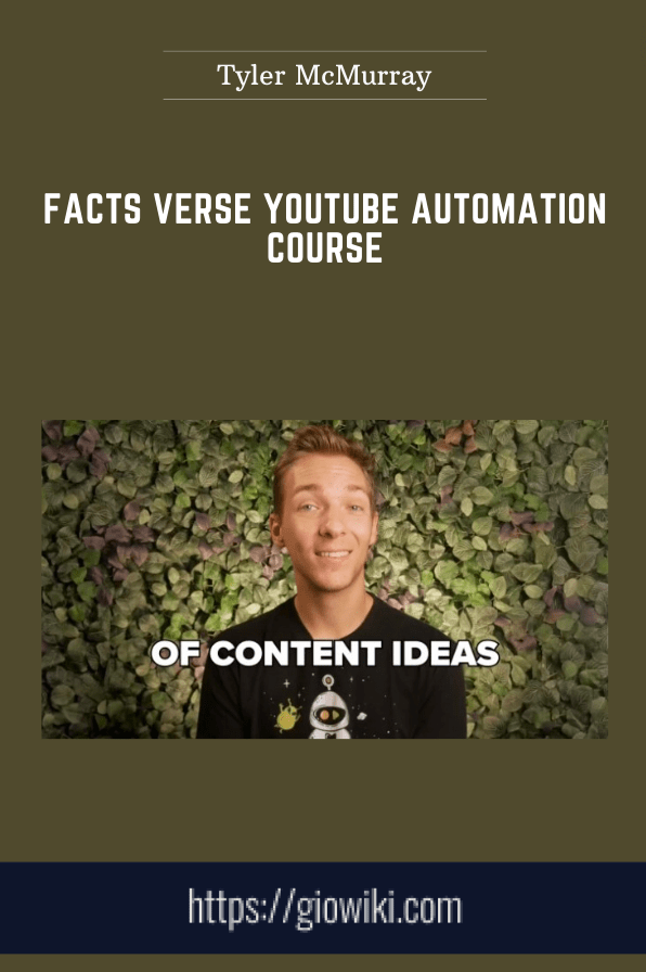 Facts Verse Youtube Automation Course - Tyler McMurray