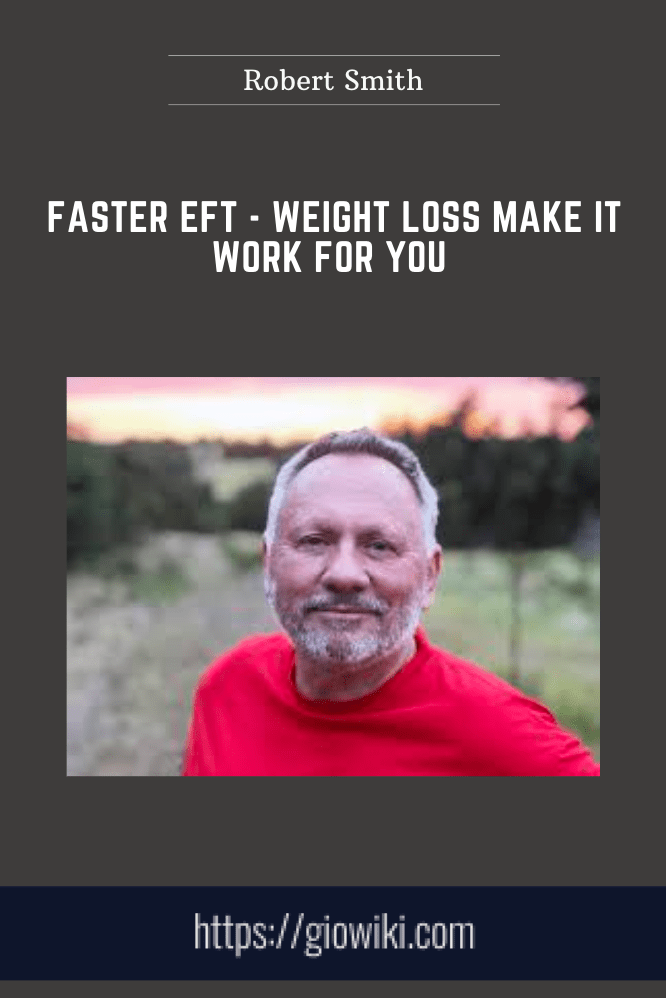 Faster EFT - Weight Loss Make it Work For You - Robert Smith