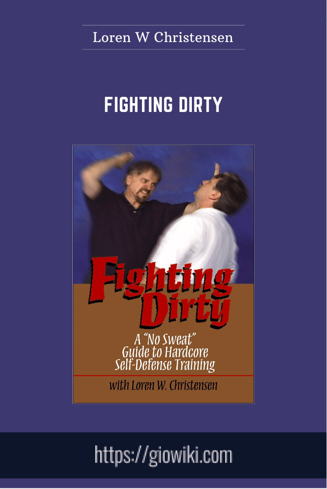 Fighting Dirty - Loren W Christensen