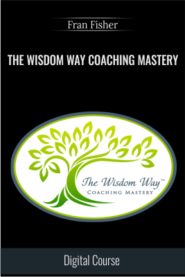 The Wisdom Way Coaching Mastery - Fran Fisher