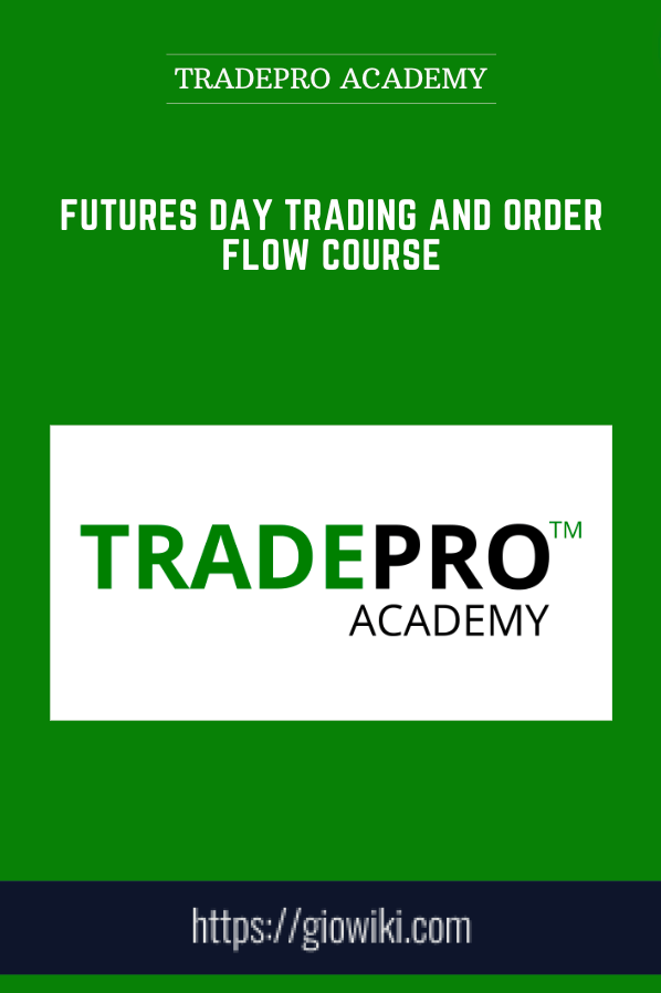 Futures Day Trading and Order Flow Course - TRADEPRO ACADEMY
